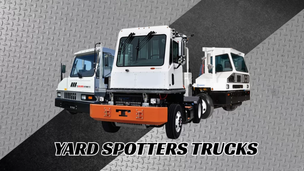 Yard Spotters Trucks
