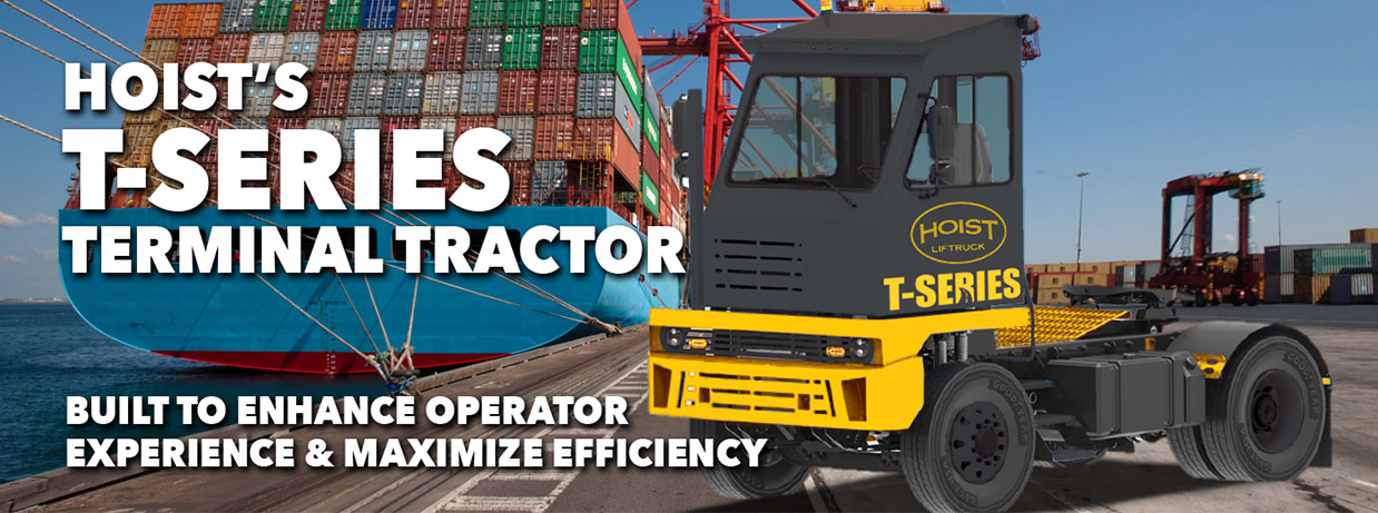 Hoist T-Series Terminal Tractor — Built to enhance operator experience and maximize efficiency